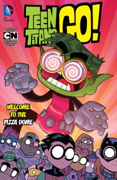 Cover of Teen Titans Go! Volume 2, Welcome to the pizza dome