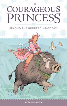 Cover of The courageous princess. Volume 1 of 3, Beyond the hundred kingdoms